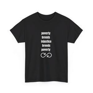 Poverty Breeds Injustice Tee